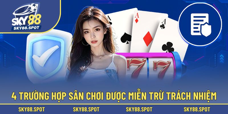 Nhà cái được miễn trách nhiệm trong vài trường hợp
