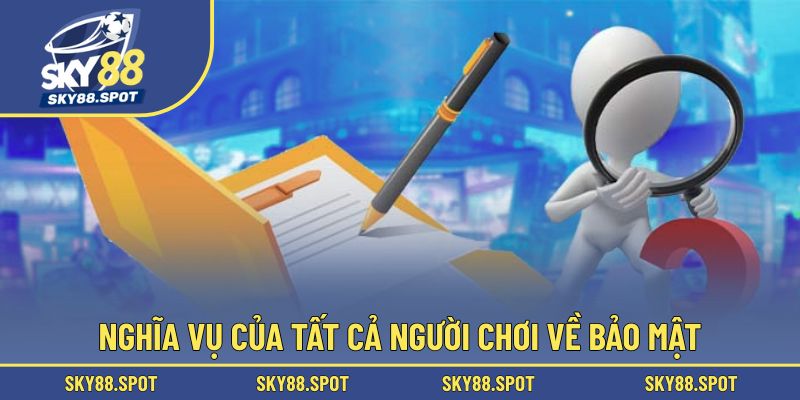 Người chơi cần tự chủ động bảo mật thông tin