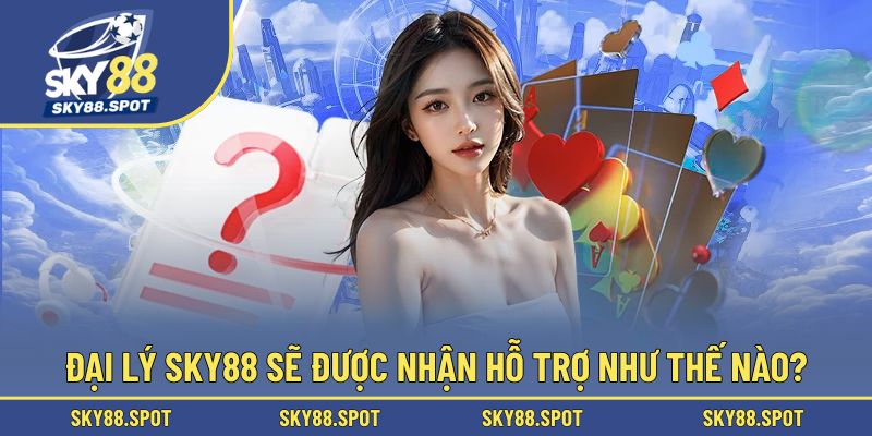 Chính sách đại lý hỗ trợ toàn diện