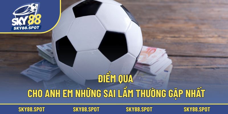 Vài lưu ý để anh em đem về lợi nhuận khủng