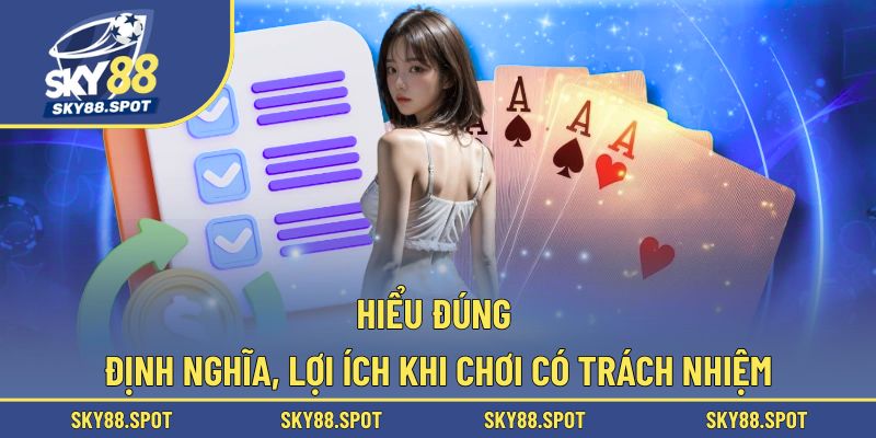 Giải mã sơ lược chơi có trách nhiệm