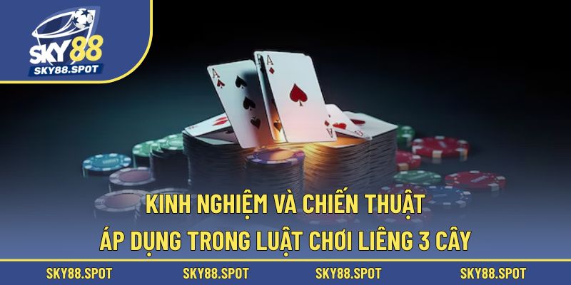 Những mẹo hữu ích giúp bạn làm chủ luật chơi liêng 3 cây