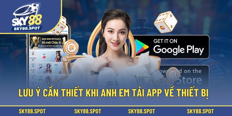 Lưu ý cần thiết khi anh em tải app về thiết bị