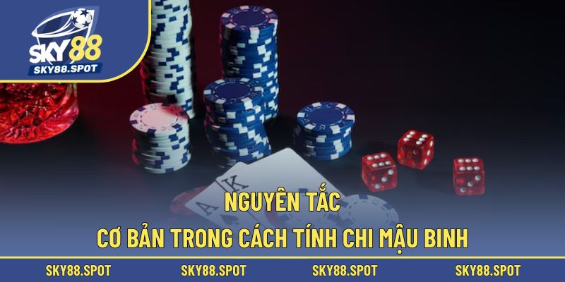 Tìm hiểu các nguyên tắc trong cách tính chi mậu binh