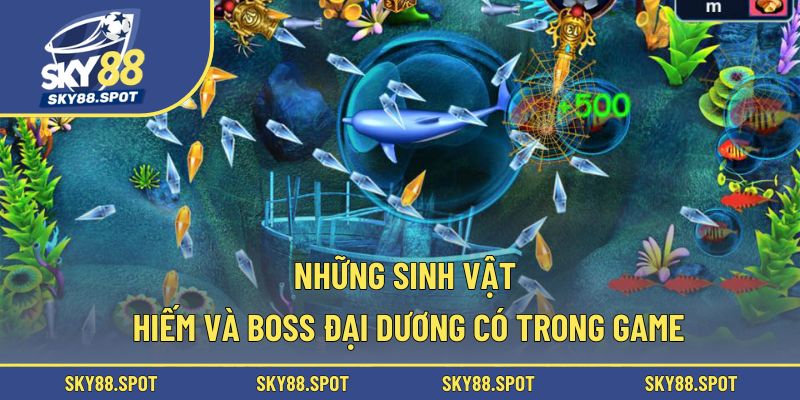Những sinh vật hiếm và boss đại dương có trong game