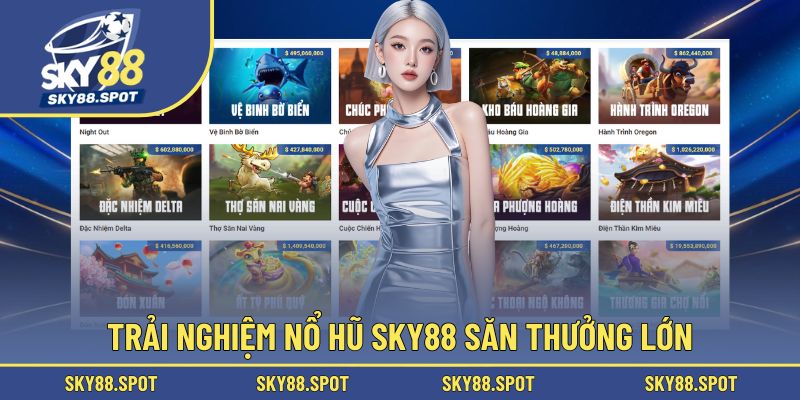Trải nghiệm nổ hũ SKY88 săn thưởng lớn