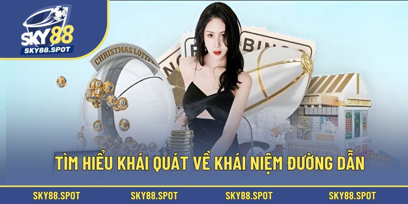 Tìm hiểu khái quát về khái niệm đường dẫn