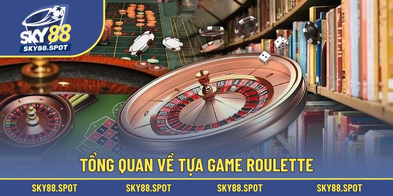 Sơ lược về tựa game Roulette