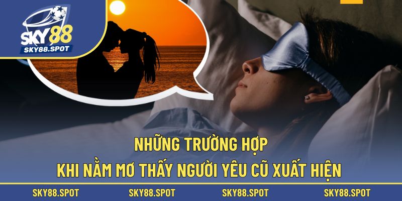 Giải thích chi tiết các trường hợp điển hình
