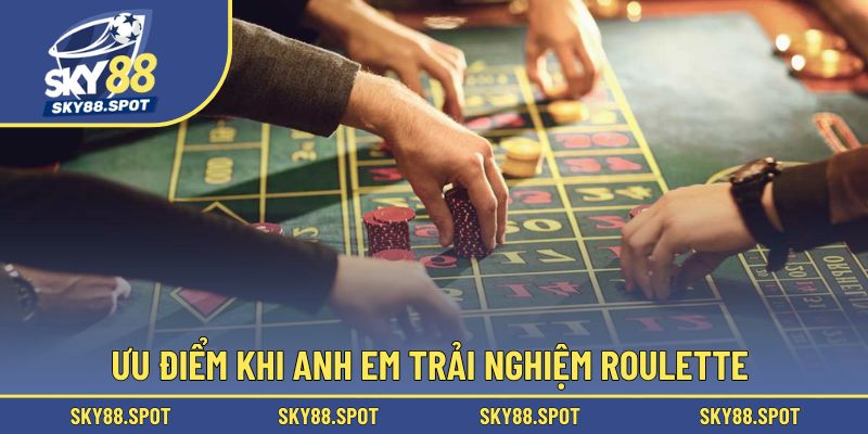 Roulette có nhiều điểm mạnh nổi bật thu hút anh em